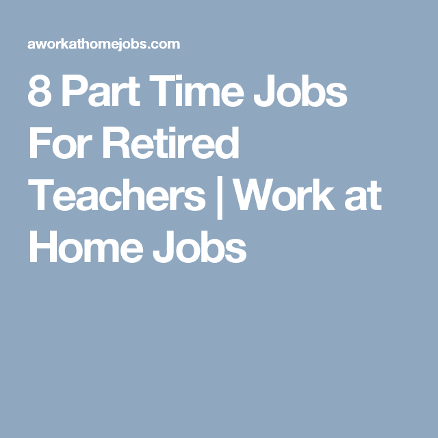 8 Part Time Jobs For Retired Teachers
