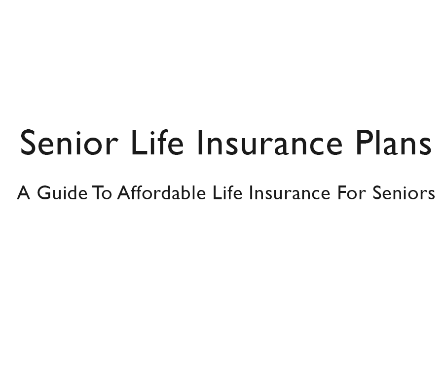 Senior Life Insurance Plans